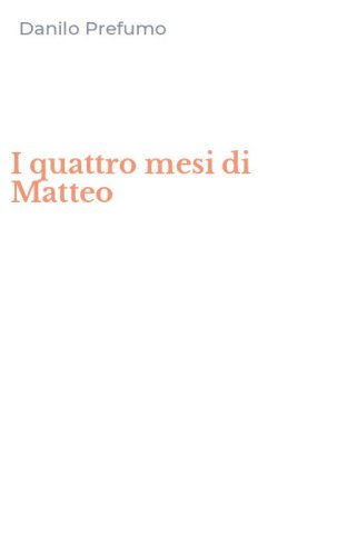 I quattro mesi di Matteo