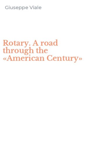 Rotary. A road through the &laquo;American Century&raquo;