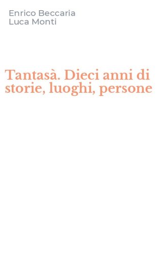 Tantas&agrave;. Dieci anni di storie, luoghi, persone