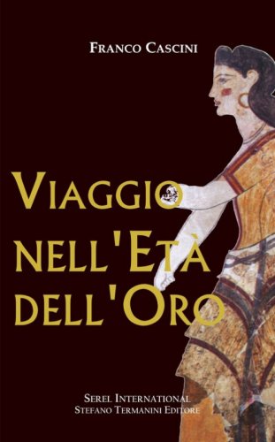 Viaggio nell'Et&agrave; dell'Oro