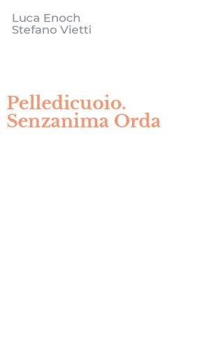 Pelledicuoio. Senzanima Orda