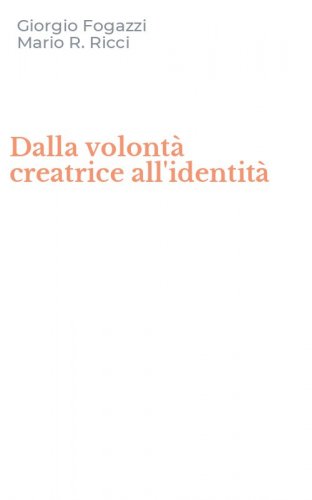 Dalla volont&agrave; creatrice all'identit&agrave;