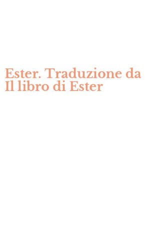 Ester. Traduzione da Il libro di Ester