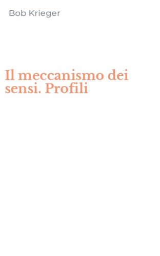Il meccanismo dei sensi. Profili