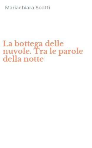 La bottega delle nuvole. Tra le parole della notte