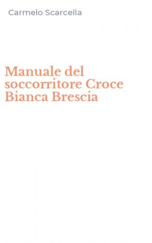Manuale del soccorritore Croce Bianca Brescia