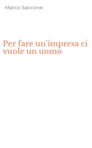 Per fare un'impresa ci vuole un uomo