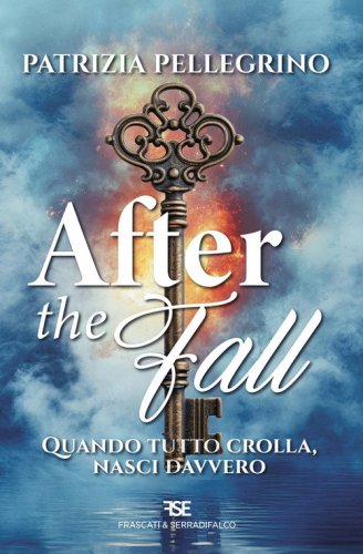 After the fall. Quando tutto crolla, nasci davvero