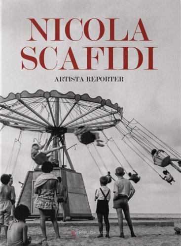 Nicola Scafidi. Artista reporter. Ediz. italiana e inglese