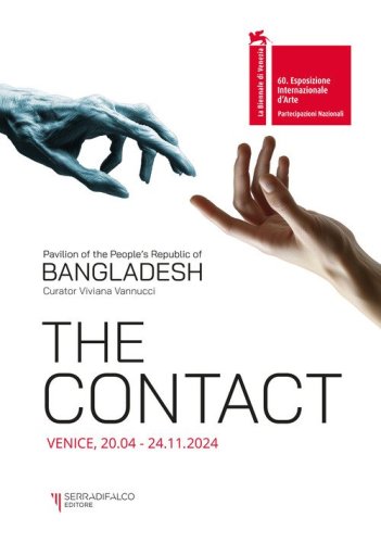 The contact. Pavilion of the people's Republic of Bangladesh. 60&ordf; Esposizione internazionale d'arte La Biennale di Venezia