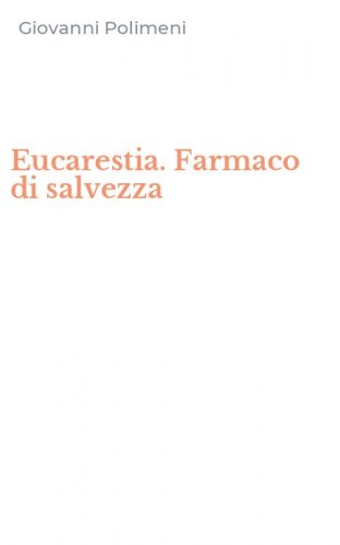 Eucarestia. Farmaco di salvezza