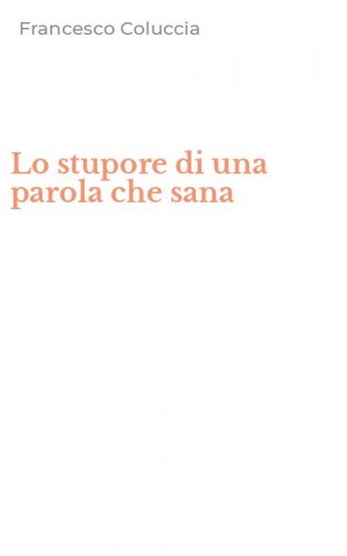 Lo stupore di una parola che sana