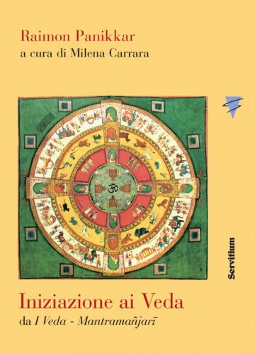Iniziazione ai Veda. Da &laquo;I Veda-Mantramanjari&raquo;