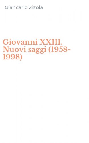Giovanni XXIII. Nuovi saggi (1958-1998)