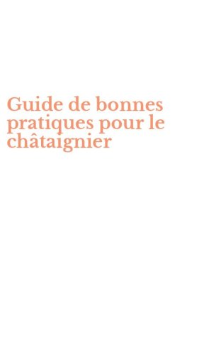 Guide de bonnes pratiques pour le ch&acirc;taignier