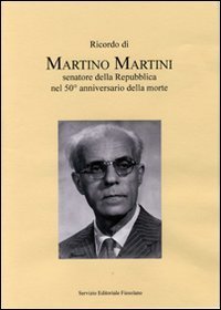 Ricordo di Martino Martini senatore della Repubblica nel 50&deg; anniversario della morte