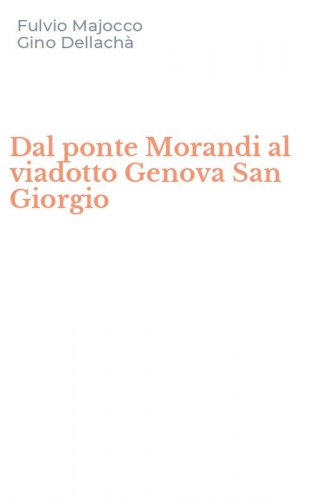 Dal ponte Morandi al viadotto Genova San Giorgio