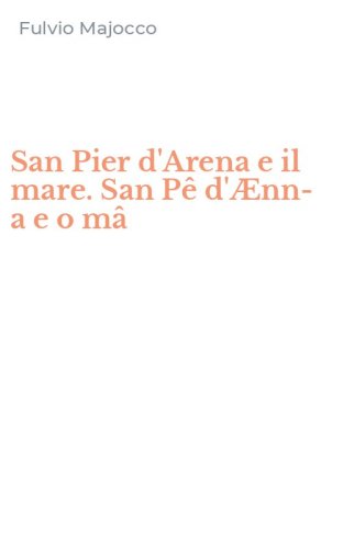 San Pier d'Arena e il mare. San P&ecirc; d'&AElig;nn-a e o m&acirc;