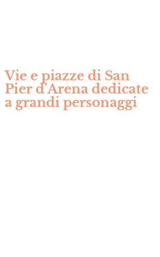 Vie e piazze di San Pier d'Arena dedicate a grandi personaggi