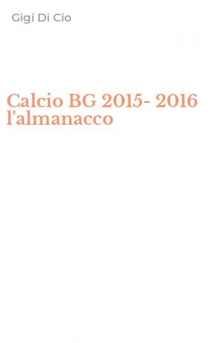 Calcio BG 2015-2016 l'almanacco