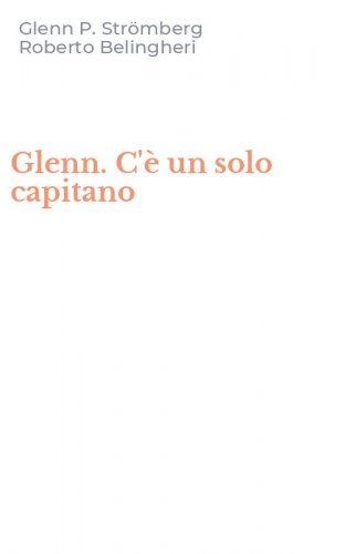 Glenn. C'&egrave; un solo capitano