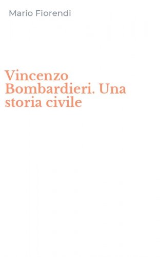 Vincenzo Bombardieri. Una storia civile