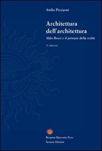 Architettura dell'architettura. Aldo Rossi e il primato della realt&agrave;