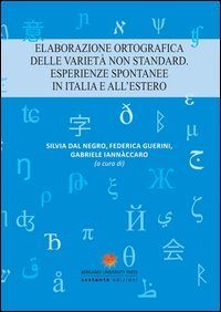 Elaborazione ortografica delle variet&agrave; non standard. Esperienze spontanee in Italia e all'estero