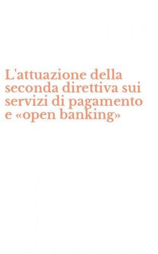 L'attuazione della seconda direttiva sui servizi di pagamento e &laquo;open banking&raquo;