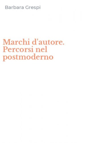 Marchi d'autore. Percorsi nel postmoderno