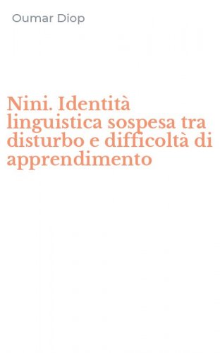Nini. Identit&agrave; linguistica sospesa tra disturbo e difficolt&agrave; di apprendimento