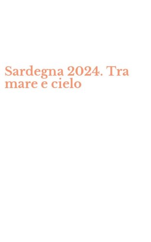 Sardegna 2024. Tra mare e cielo