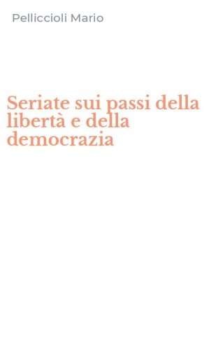 Seriate sui passi della libert&agrave; e della democrazia
