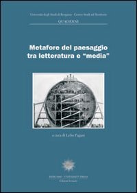 Metafore del paesaggio tra letteratura e &laquo;media&raquo;