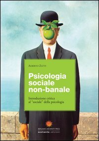 Psicologia sociale non banale. Introduzione critica al &laquo;sociale&raquo; della psicologia