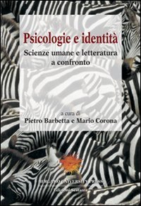 Psicologie e identit&agrave;. Scienze umane e letteratura a confronto