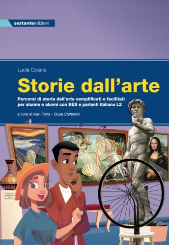 Storie dall'arte. Percorsi di storia dell'arte semplificati e facilitati per alunne e alunni con BES e parlanti italiano L2