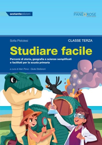 Studiare facile. Classe terza. Percorsi di storia, geografia e scienze semplificati e facilitati. Per la Scuola elementare