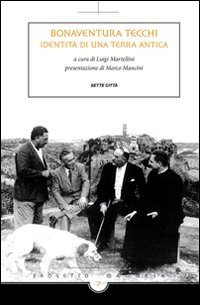 Bonaventura Tecchi. Identit&agrave; di una terra antica