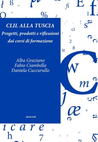 CLIL alla Tuscia. Progetti, prodotti e riflessioni dai corsi di formazione