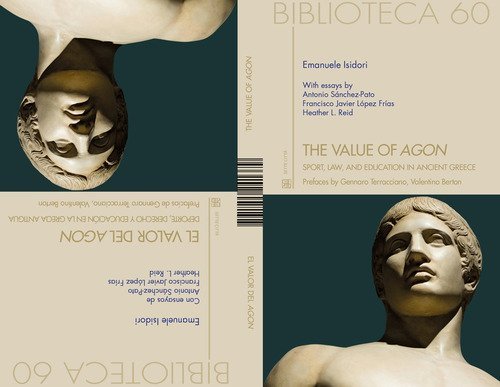 El valor del agon Deporte, Derecho y Educaci&oacute;n en la Grecia Antigua-The value of agon. Sport, law and education in ancient greece