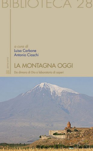 La montagna oggi. Da dimora di Dio a laboratorio di saperi