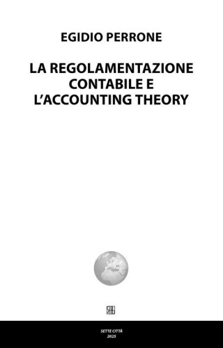La regolamentazione contabile e l'accounting theory