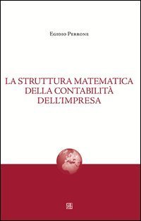 La struttura matematica della contabilit&agrave; dell'impresa
