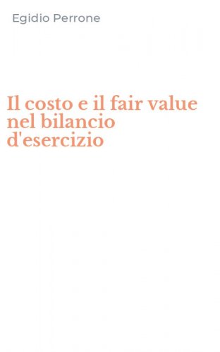 Il costo e il fair value nel bilancio d'esercizio