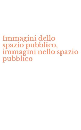 Immagini dello spazio pubblico, immagini nello spazio pubblico