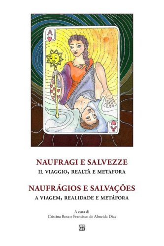 Naufragi e salvezze. Il viaggio, realt&agrave; e metafora