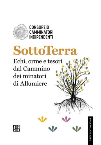 SottoTerra. Echi, orme e tesori dal Cammino dei minatori di Allumiere