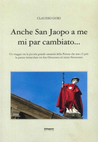 Anche San Jacopo a me mi par cambiato...