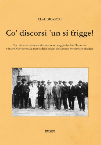 Co' discorsi 'un si frigge! Voci da una citt&agrave; in cambiamento